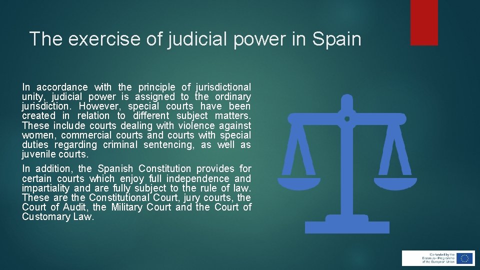 The exercise of judicial power in Spain In accordance with the principle of jurisdictional The exercise of judicial power in Spain In accordance with the principle of jurisdictional