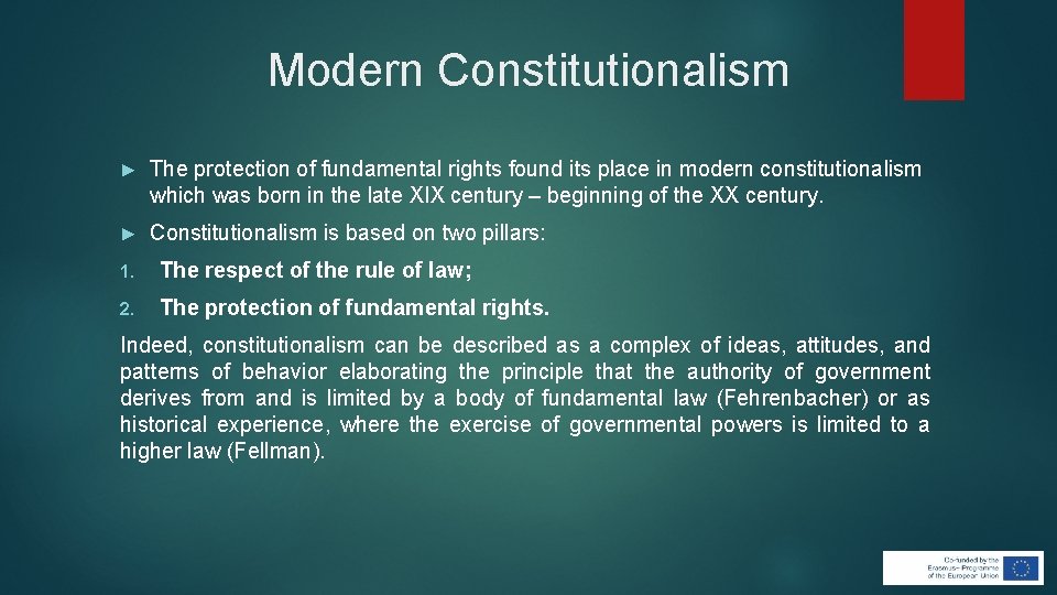 Modern Constitutionalism ► The protection of fundamental rights found its place in modern constitutionalism Modern Constitutionalism ► The protection of fundamental rights found its place in modern constitutionalism