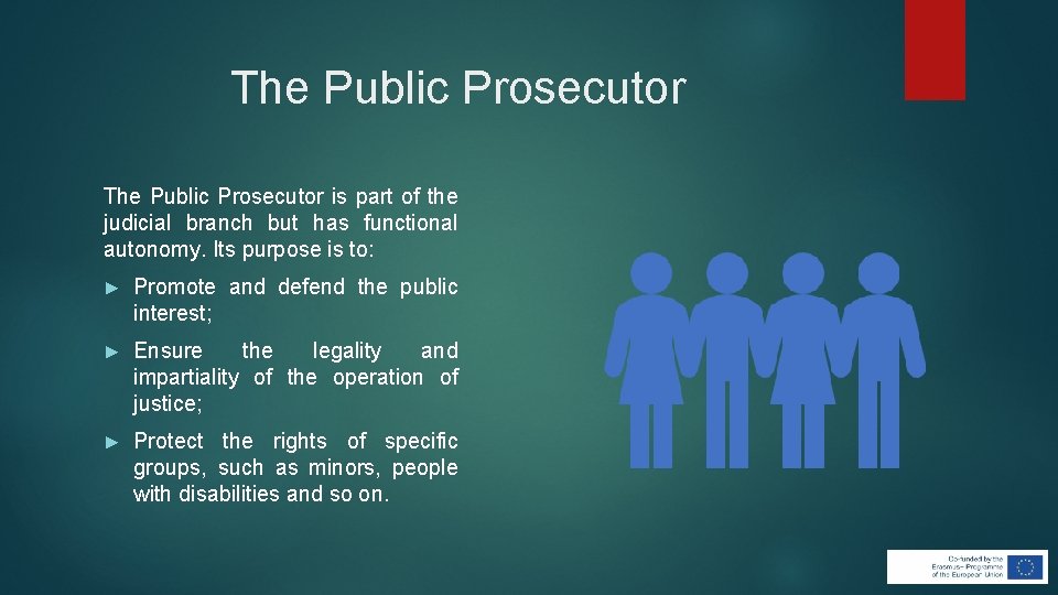 The Public Prosecutor is part of the judicial branch but has functional autonomy. Its The Public Prosecutor is part of the judicial branch but has functional autonomy. Its