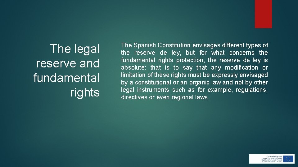 The legal reserve and fundamental rights The Spanish Constitution envisages different types of the The legal reserve and fundamental rights The Spanish Constitution envisages different types of the