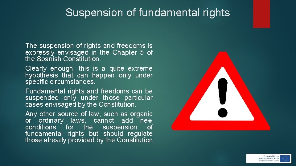 Suspension of fundamental rights The suspension of rights and freedoms is expressly envisaged in Suspension of fundamental rights The suspension of rights and freedoms is expressly envisaged in