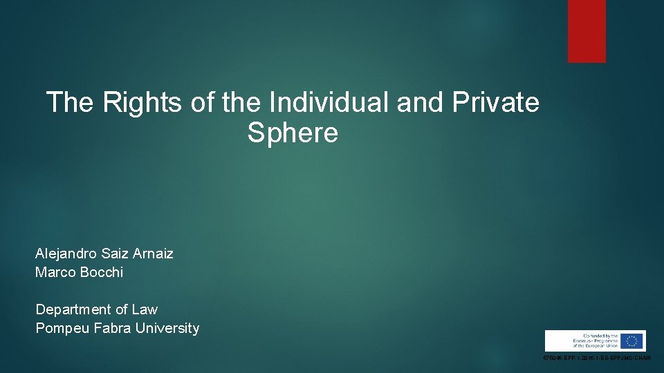 The Rights of the Individual and Private Sphere Alejandro Saiz Arnaiz Marco Bocchi Department The Rights of the Individual and Private Sphere Alejandro Saiz Arnaiz Marco Bocchi Department