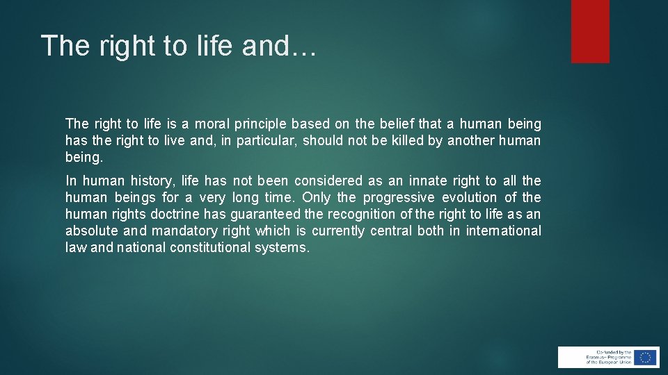The right to life and… The right to life is a moral principle based The right to life and… The right to life is a moral principle based