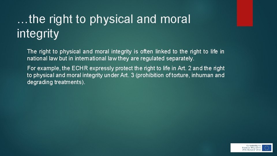 …the right to physical and moral integrity The right to physical and moral integrity …the right to physical and moral integrity The right to physical and moral integrity