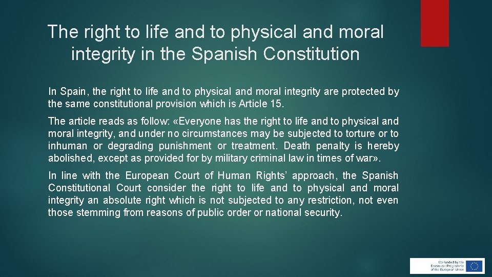 The right to life and to physical and moral integrity in the Spanish Constitution The right to life and to physical and moral integrity in the Spanish Constitution