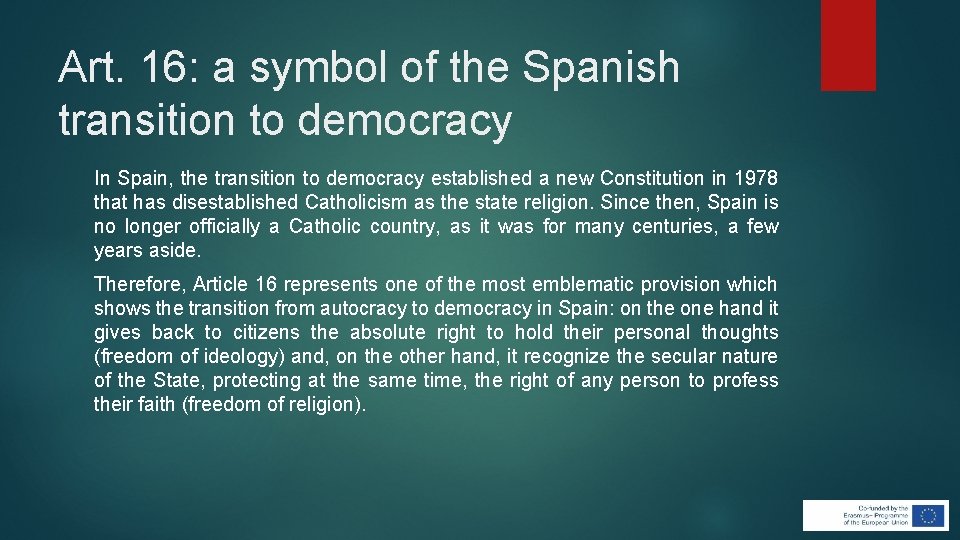 Art. 16: a symbol of the Spanish transition to democracy In Spain, the transition Art. 16: a symbol of the Spanish transition to democracy In Spain, the transition