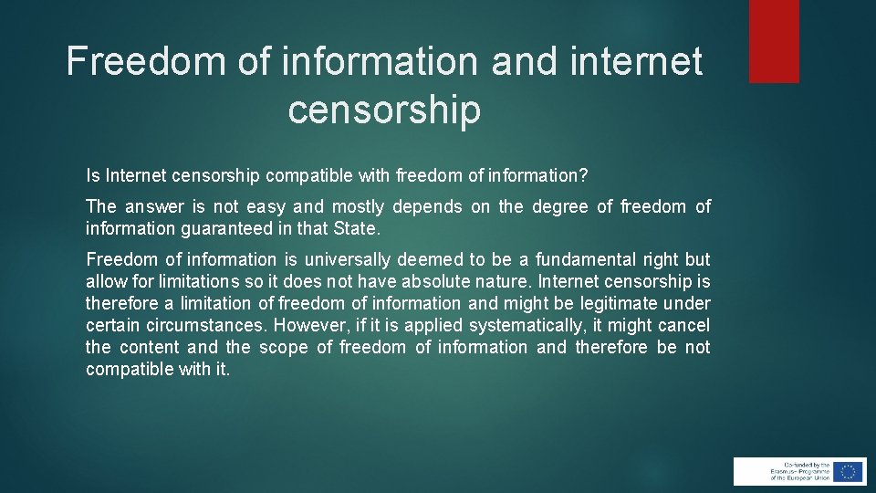 Freedom of information and internet censorship Is Internet censorship compatible with freedom of information? Freedom of information and internet censorship Is Internet censorship compatible with freedom of information?