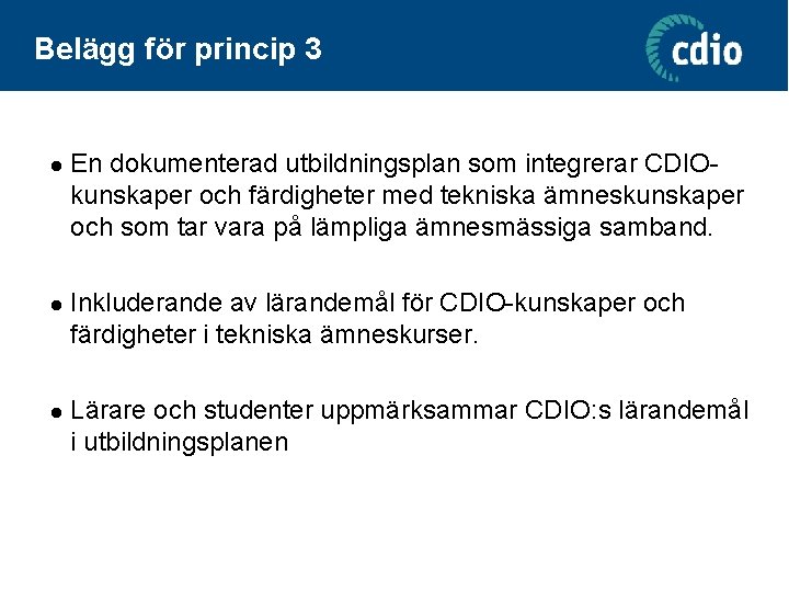 Belägg för princip 3 l En dokumenterad utbildningsplan som integrerar CDIOkunskaper och färdigheter med