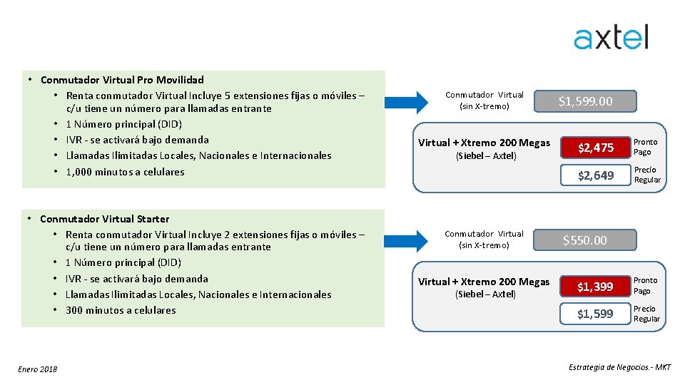 • Conmutador Virtual Pro Movilidad • Renta conmutador Virtual Incluye 5 extensiones fijas • Conmutador Virtual Pro Movilidad • Renta conmutador Virtual Incluye 5 extensiones fijas