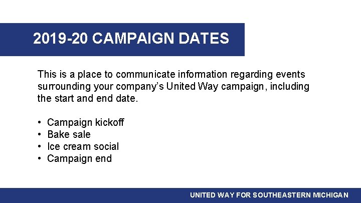 2019 -20 CAMPAIGN DATES This is a place to communicate information regarding events surrounding