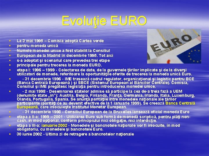 Evoluţie EURO § § § § La 3 mai 1995 – Comisia adoptă Cartea