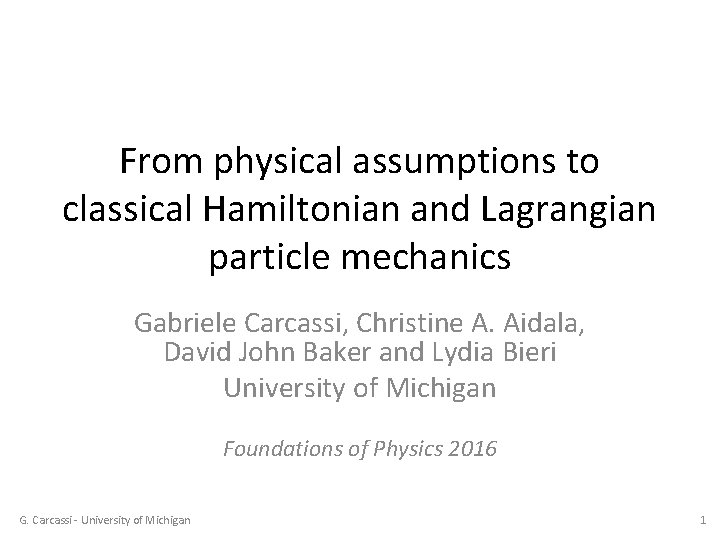 From physical assumptions to classical Hamiltonian and Lagrangian particle mechanics Gabriele Carcassi, Christine A.
