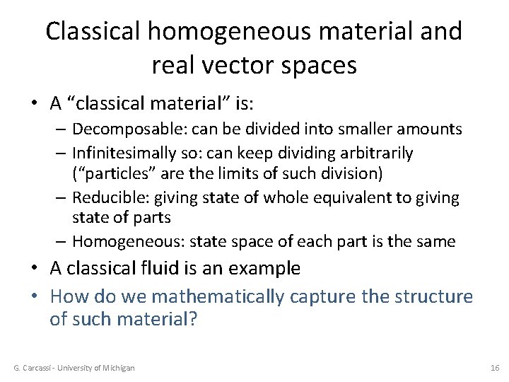 Classical homogeneous material and real vector spaces • A “classical material” is: – Decomposable: