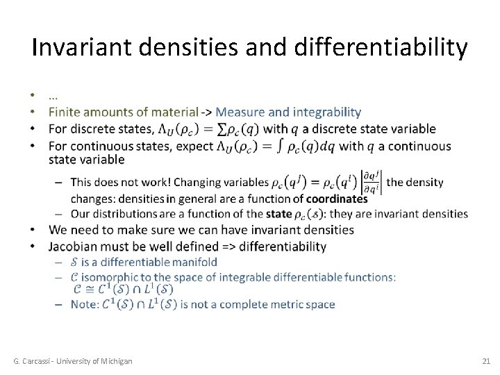 Invariant densities and differentiability • G. Carcassi - University of Michigan 21 