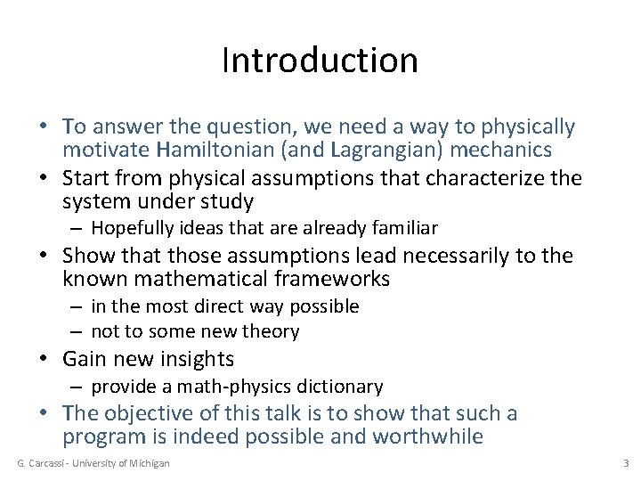 Introduction • To answer the question, we need a way to physically motivate Hamiltonian