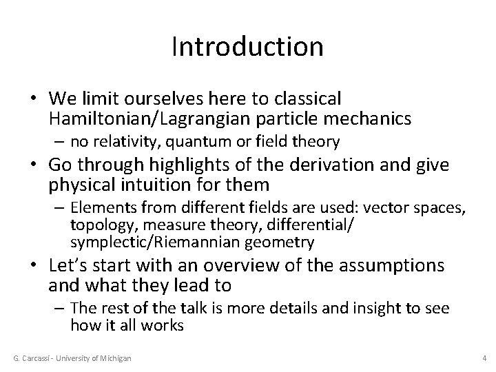 Introduction • We limit ourselves here to classical Hamiltonian/Lagrangian particle mechanics – no relativity,