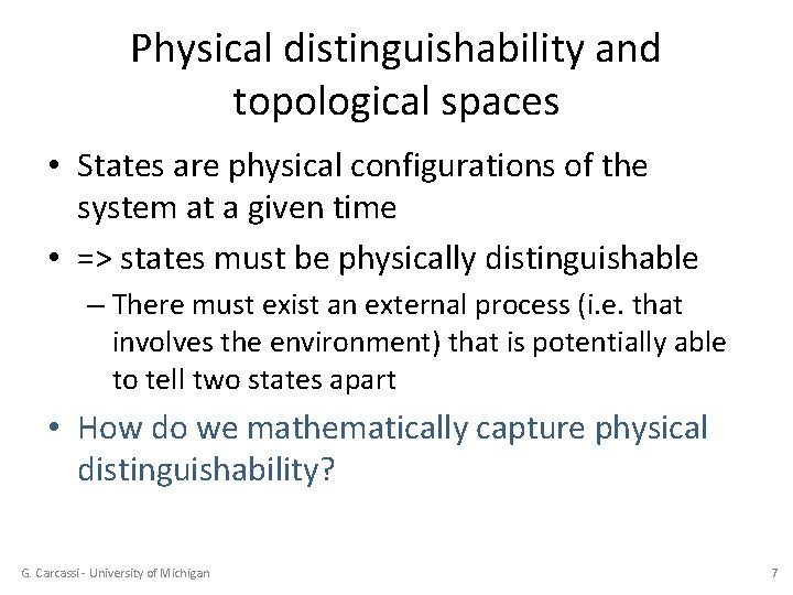Physical distinguishability and topological spaces • States are physical configurations of the system at