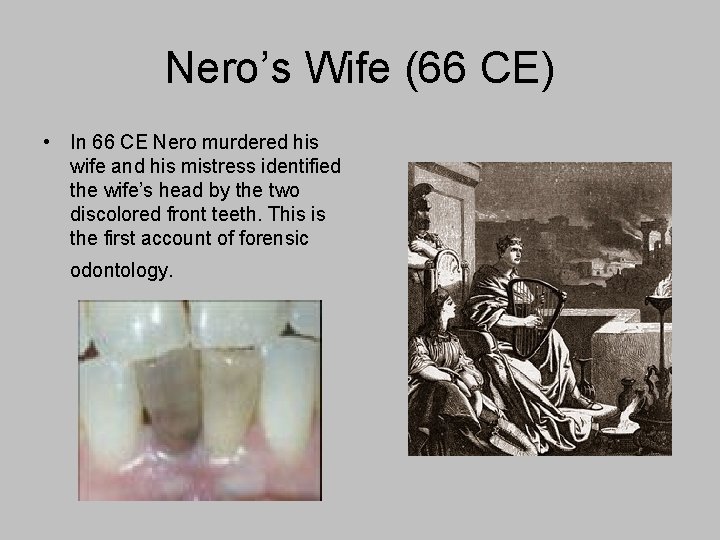 Nero’s Wife (66 CE) • In 66 CE Nero murdered his wife and his