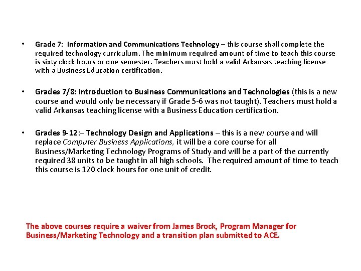  • Grade 7: Information and Communications Technology – this course shall complete the