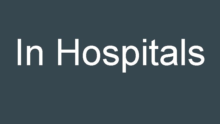 In Hospitals 