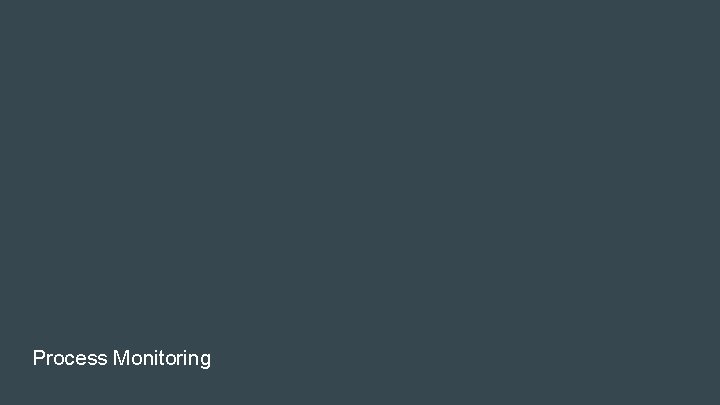 Process Monitoring 