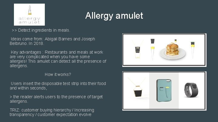Allergy amulet >> Detect ingredients in meals. Ideas come from: Abigail Barnes and Joseph