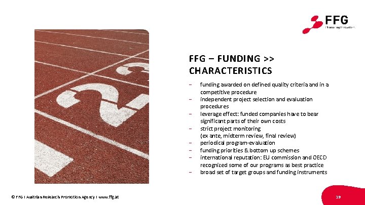 FFG – FUNDING >> CHARACTERISTICS - © FFG I Austrian Research Promotion Agency I