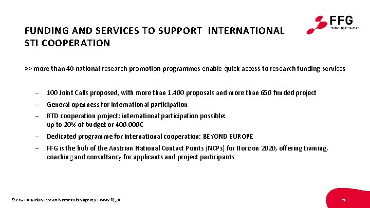 FUNDING AND SERVICES TO SUPPORT INTERNATIONAL STI COOPERATION >> more than 40 national research