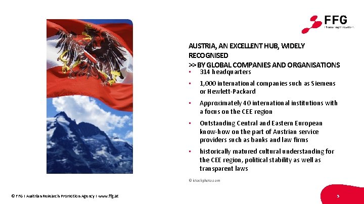 AUSTRIA, AN EXCELLENT HUB, WIDELY RECOGNISED >> BY GLOBAL COMPANIES AND ORGANISATIONS • 314