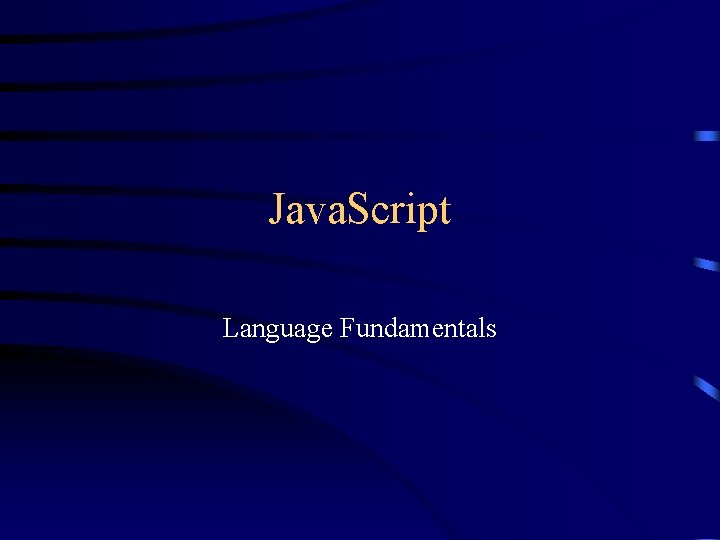 Java. Script Language Fundamentals 