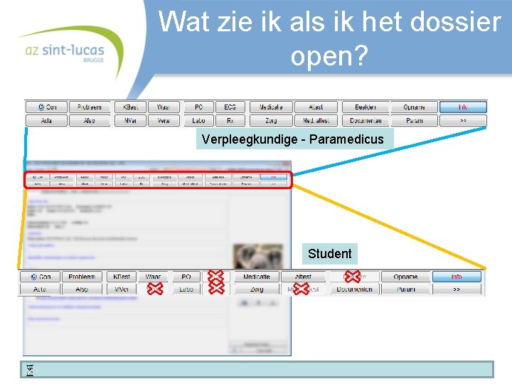 Wat zie ik als ik het dossier open? Verpleegkundige - Paramedicus Student 