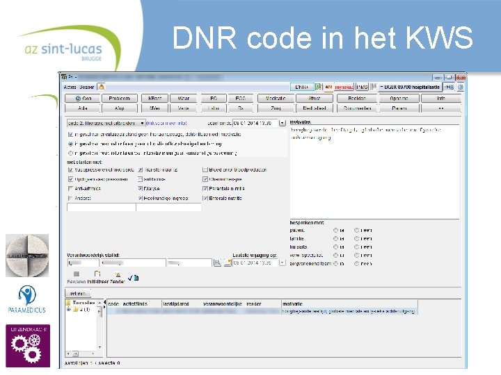 DNR code in het KWS Er zijn 3 mogelijkheden Er is niks afgesproken Er