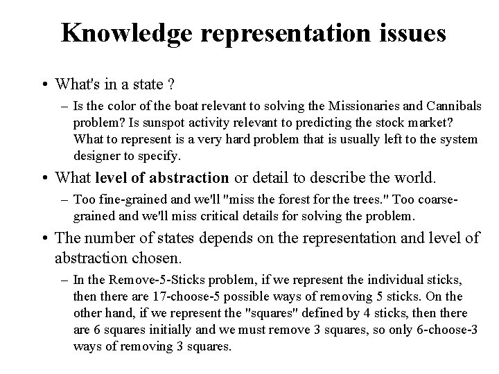 Knowledge representation issues • What's in a state ? – Is the color of