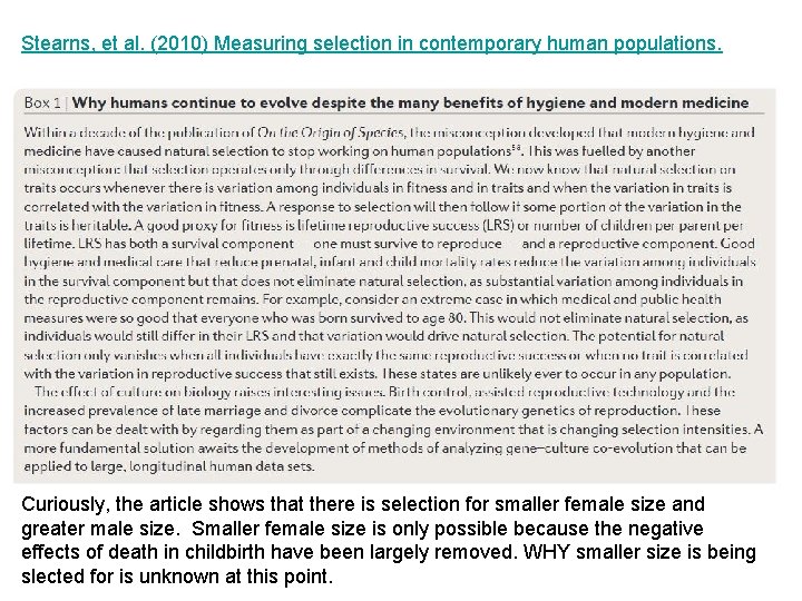 Stearns, et al. (2010) Measuring selection in contemporary human populations. Curiously, the article shows