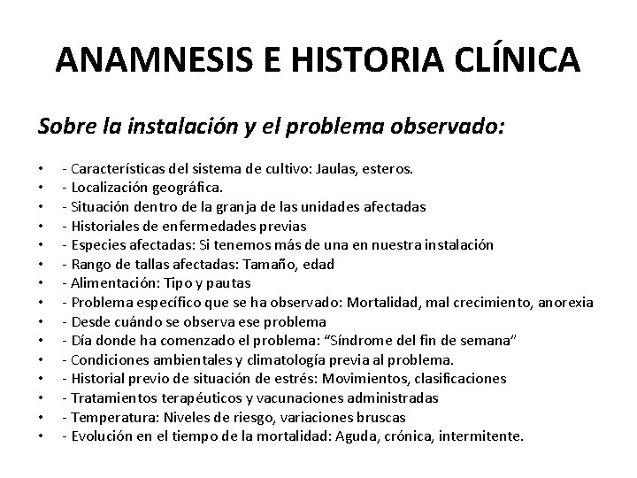 ANAMNESIS E HISTORIA CLÍNICA Sobre la instalación y el problema observado: • • • ANAMNESIS E HISTORIA CLÍNICA Sobre la instalación y el problema observado: • • •