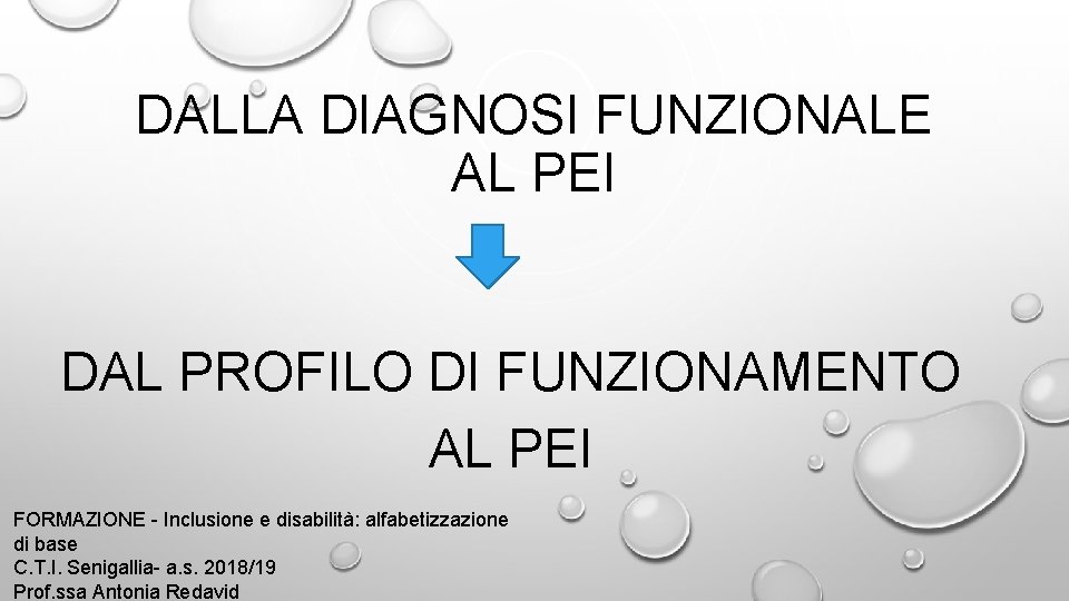 DALLA DIAGNOSI FUNZIONALE AL PEI DAL PROFILO DI FUNZIONAMENTO AL PEI FORMAZIONE - Inclusione