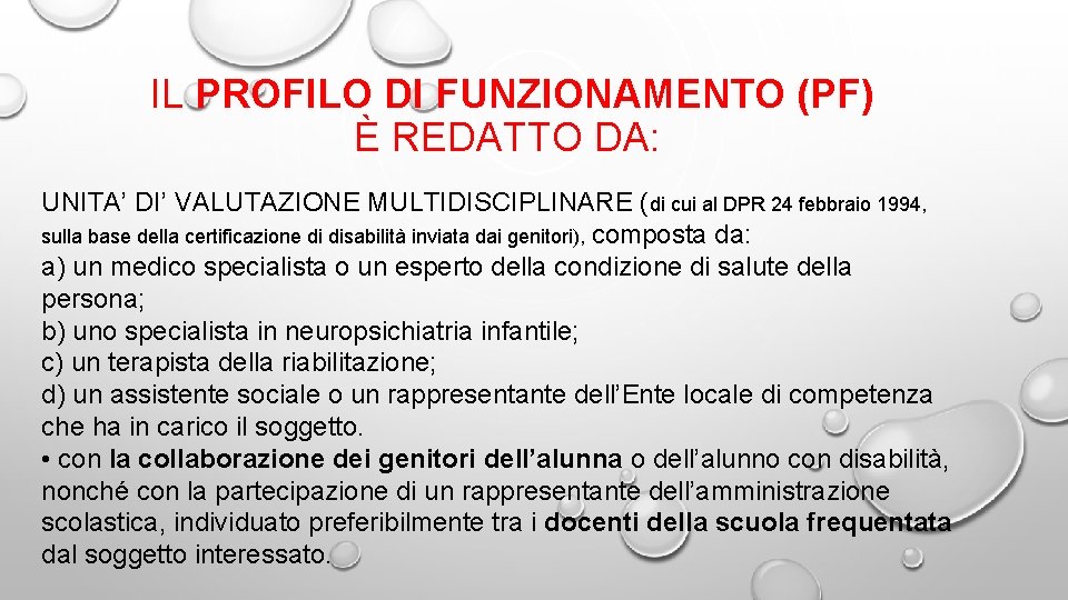 IL PROFILO DI FUNZIONAMENTO (PF) È REDATTO DA: UNITA’ DI’ VALUTAZIONE MULTIDISCIPLINARE (di cui