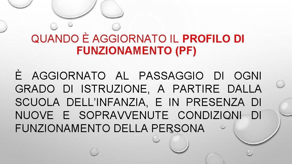 QUANDO È AGGIORNATO IL PROFILO DI FUNZIONAMENTO (PF) È AGGIORNATO AL PASSAGGIO DI OGNI