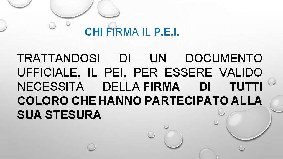 CHI FIRMA IL P. E. I. TRATTANDOSI DI UN DOCUMENTO UFFICIALE, IL PEI, PER