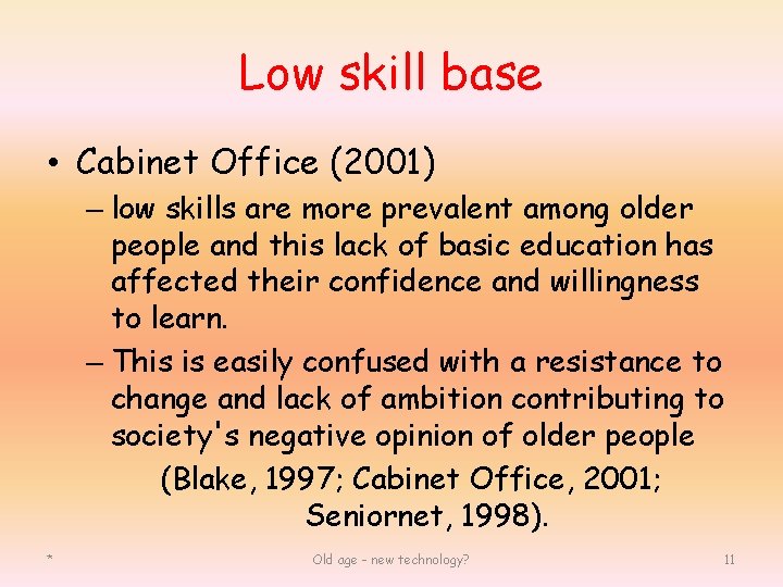 Low skill base • Cabinet Office (2001) – low skills are more prevalent among