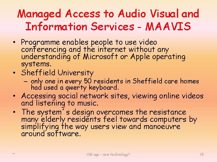 Managed Access to Audio Visual and Information Services - MAAVIS • Programme enables people