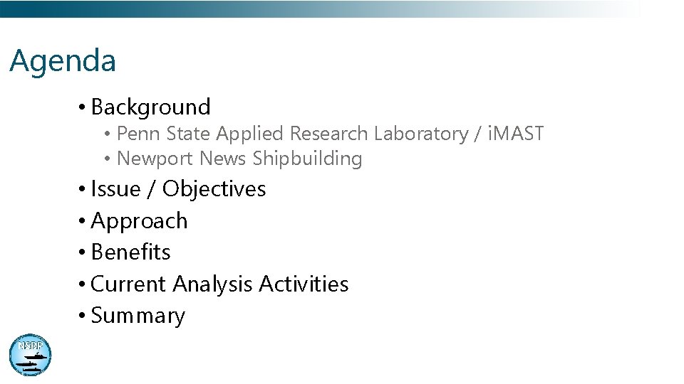 Agenda • Background • Penn State Applied Research Laboratory / i. MAST • Newport
