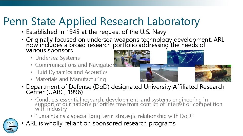 Penn State Applied Research Laboratory • Established in 1945 at the request of the