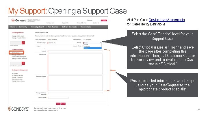 My Support: Opening a Support Case Visit Pure. Cloud Service Level Agreements for Case My Support: Opening a Support Case Visit Pure. Cloud Service Level Agreements for Case