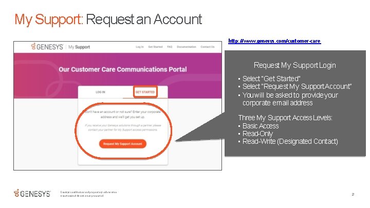 My Support: Request an Account http: //www. genesys. com/customer-care Request My Support Login • My Support: Request an Account http: //www. genesys. com/customer-care Request My Support Login •