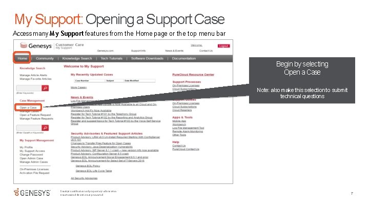My Support: Opening a Support Case Access many My Support features from the Home My Support: Opening a Support Case Access many My Support features from the Home