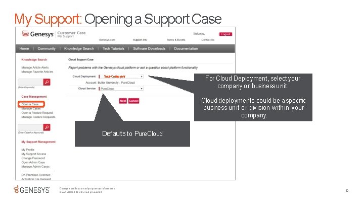 My Support: Opening a Support Case Your Company For Cloud Deployment, select your company My Support: Opening a Support Case Your Company For Cloud Deployment, select your company