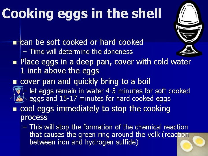 Cooking eggs in the shell n can be soft cooked or hard cooked –