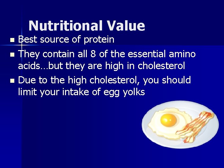 Nutritional Value Best source of protein n They contain all 8 of the essential