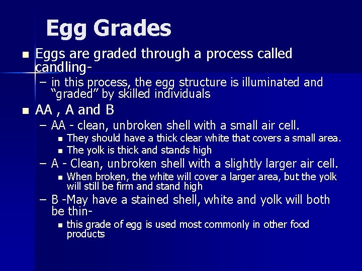 Egg Grades n Eggs are graded through a process called candling- – in this